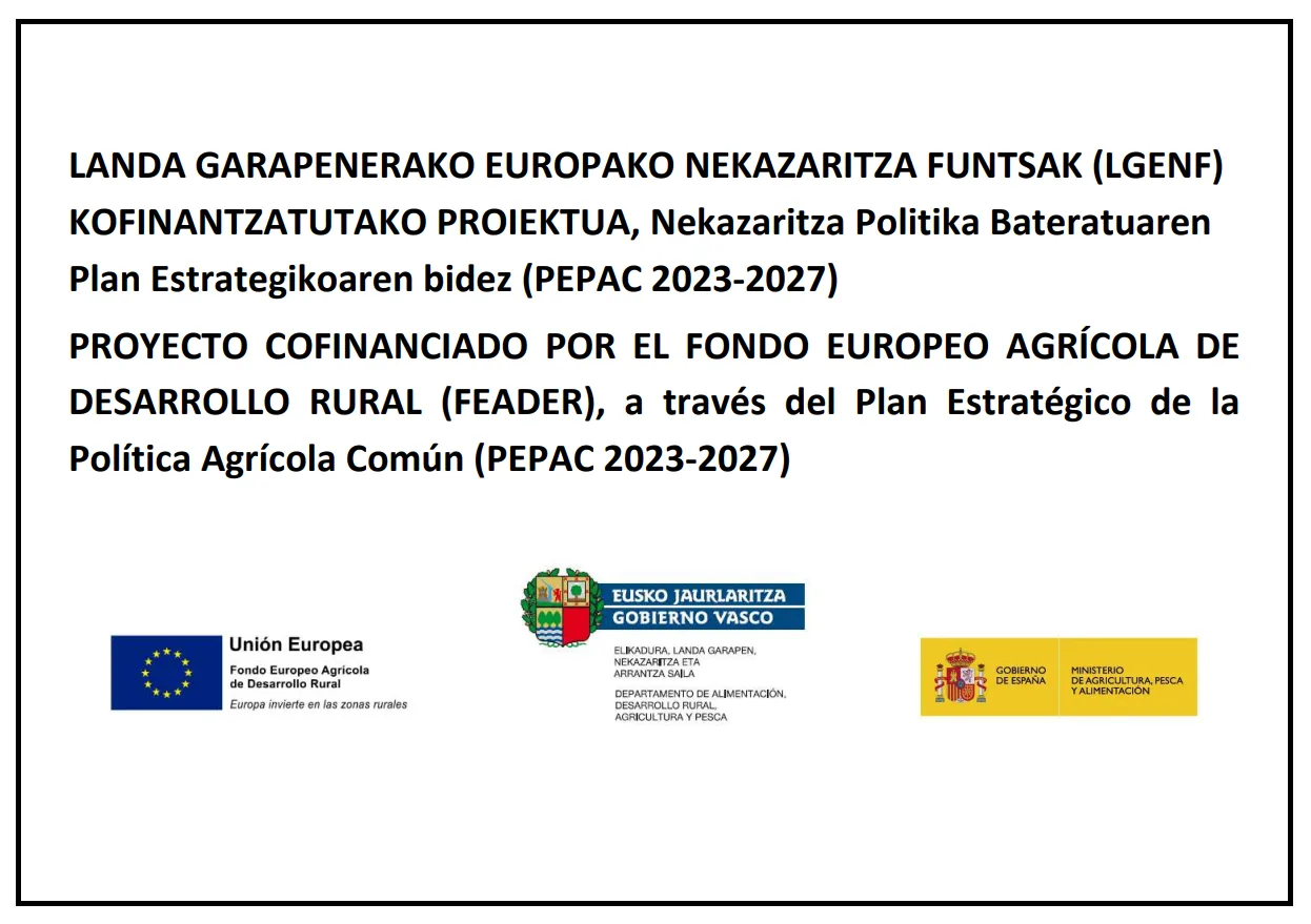 Proyecto cofinanciado por el Fondo Europeo Agrícola de Desarrollo Rural (FEADER), a través del Plan Estratégico de la Política Agrícola Común (PEPAC 2023-2027). Con los logotipos de la Unión Europea, el Gobierno Vasco y el Gobierno de España.